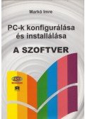 Markó Imre - PC-k konfigurálása és installálása - A szoftver