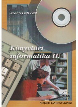 Szabó Pap Edit - Könyvtári informatika II. Szabó Pap Edit - Könyvtári informatika II., Budapest 2001 antikvár könyv
