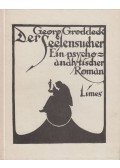 Georg Groddeck - Der Seelensucher