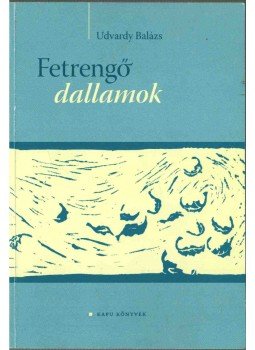 Udvardy Balázs - Fetrengő dallamok (dedikált),  2006 antikvár könyv