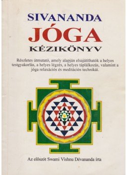 Lidell, Lucy, Narayani Rabinovitch, Giris Rabinovitch - Sivananda jóga kézikönyv Lidell, Lucy, Narayani Rabinovitch, Giris Rabinovitch - Sivananda jóga kézikönyv, Budapest 0 antikvár könyv