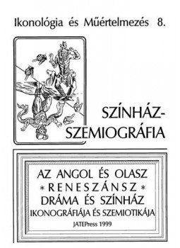 Demcsák Katalin; Kiss Attila - Ikonológia és Műértelmezés 8. - Színház-szemiográfia, null 1999 antikvár könyv