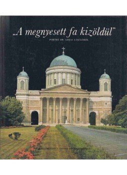  - A megnyesett fa kizöldül (dedikált), Budapest 1984 antikvár könyv