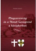 Pósán László - Magyarország és a Német Lovagrend a középkorban