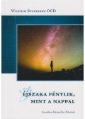 Wilfrid Stinissen - Azéjszaka fénylik, mint a nappal - A sötét éjszaka Kersztes Szent János tanítása alapján