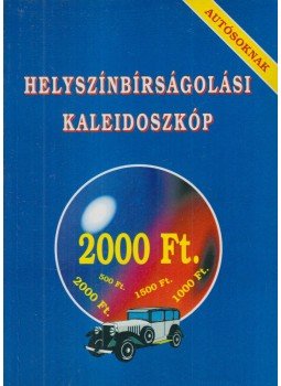 Bodnár Gábor - Helyszínbírságolási kaleidoszkóp Bodnár Gábor - Helyszínbírságolási kaleidoszkóp, Debrecen 1998 antikvár könyv