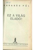 Barabás Pál - Ez a világ eladó