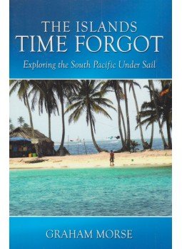 Graham Morse - The Islands Time Forgot Graham Morse - The Islands Time Forgot, 2010 antikvár könyv