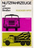 Wolfgang Roediger,Werner Apitz - Nutzfahrzeuge auf unseren Strassen
