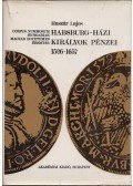 Huszár Lajos - Habsburg-házi királyok pénzei 1526-1657 (dedikált)