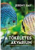 Gay, Jeremy - A tökéletes akvárium