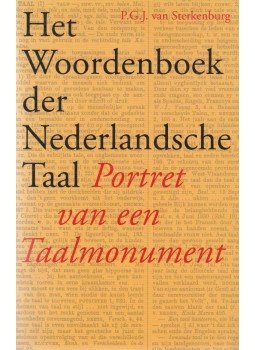 Sterkenburg, P. G. J. Van - Het Woordenboek der Nederlandsche Taal, Leiden 1992 antikvár könyv