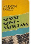 Murádin László - Szavak színeváltozása