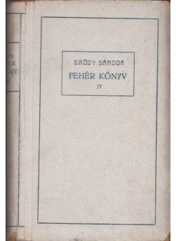 Bródy Sándor - Fehér Könyv IV. 1900. április. Bródy Sándor - Fehér Könyv IV. 1900. április., Budapest 1900 antikvár könyv