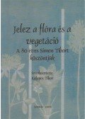 Kalapos Tibor szerk. - Jelez a flóra és a vegetáció (dedikált)