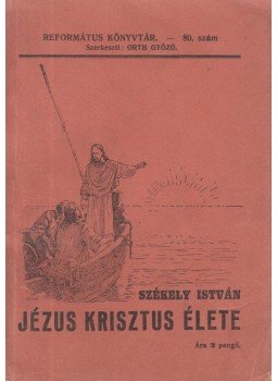 Székely István - Jézus Krisztus élete, Budapest 0 antikvár könyv
