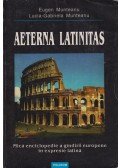 Eugen Munteanu,Lucia-Gabriela Munteanu - Aeterna latinitas