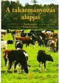 Schmidt János - A takarmányozás alapjai