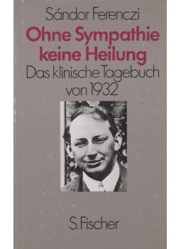Ferenczi Sándor - Ohne Sympathie keine Heilung Ferenczi Sándor - Ohne Sympathie keine Heilung, Frankfurt am Main 1988 antikvár könyv