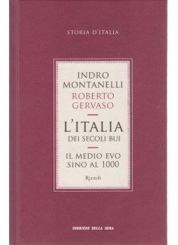 Montanelli, Indro, Roberto Gervaso - L'Italia del secoli bui Montanelli, Indro, Roberto Gervaso - L'Italia del secoli bui, Milano 2011 antikvár könyv
