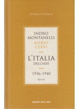 Indro Montanelli, Mario Cervi - L'Italia dell'asse 1936-1940 Indro Montanelli, Mario Cervi - L'Italia dell'asse 1936-1940, Milano 2011 antikvár könyv
