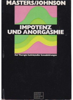 William H. Masters, Virginia E. Johnson - Impotenz und Anorgasmie William H. Masters, Virginia E. Johnson - Impotenz und Anorgasmie, Frankfurt am Main 1973 antikvár könyv