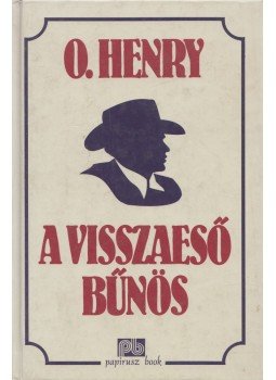 O'Henry - A visszaeső bűnös O'Henry - A visszaeső bűnös, Budapest 1997 antikvár könyv