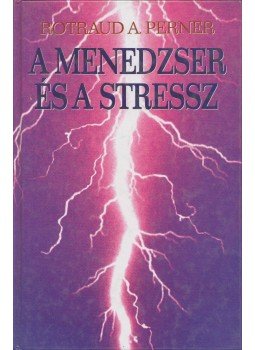Rotraud A. Perner - A menedzser és a stressz Rotraud A. Perner - A menedzser és a stressz, Budapest 1999 antikvár könyv