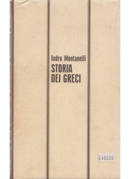 Indro Montanelli - Storia dei Greci Indro Montanelli - Storia dei Greci, Milano 1966 antikvár könyv