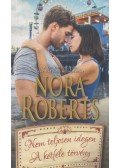 Nora Roberts - Nem teljesen idegen / A kétféle törvény