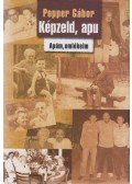 Popper Gábor - Képzeld, apu (dedikált)