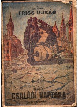 Rácz Antal - A szegedi Friss Ujság Nagy Családi naptára 1934. évre, Szeged 1933 antikvár könyv