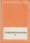 Cseh Sándor,Dr. Antal György - Gépjárműszerkezettan I.