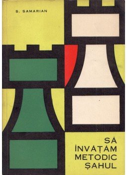 Samarian, Sergiu - Sa invatam metodic sahul Samarian, Sergiu - Sa invatam metodic sahul, Bucuresti 1964 antikvár könyv