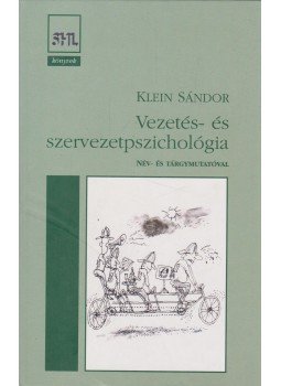 Klein Sándor - Vezetés- és szervezetpszichológia Klein Sándor - Vezetés- és szervezetpszichológia, Budapest 2004 antikvár könyv