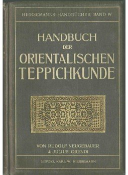 Neugebauer, R., Orendi, J. - Handbuch der orientalischen Teppichkunde Neugebauer, R., Orendi, J. - Handbuch der orientalischen Teppichkunde, Leipzig 1920 antikvár könyv
