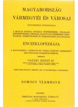 Csánki Dezső - Magyarország vármegyéi és városai - Somogy vármegye Csánki Dezső - Magyarország vármegyéi és városai - Somogy vármegye, null 2012 antikvár könyv