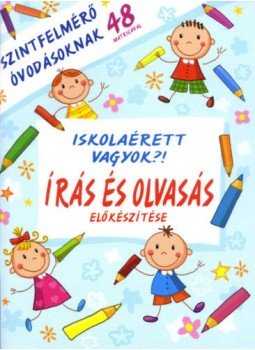  - Iskolaérett vagyok?! - Írás és olvasás előkészítése - Szintfelmérő óvodásoknak 48 matricával, null 2015 antikvár könyv