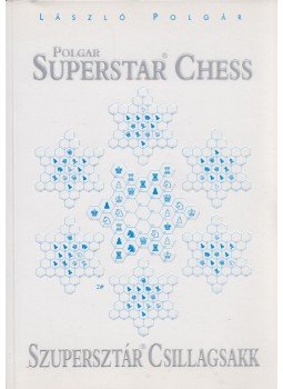 Polgár László - Polgar Superstar Chess / Szupersztár Csillagsakk (dedikált) Polgár László - Polgar Superstar Chess / Szupersztár Csillagsakk (dedikált), Budapest 2004 antikvár könyv
