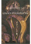 Kurucz Gyula - Lukács evangéliuma (dedikált)