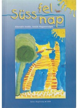dr. Fűzfa Balázs (szerk.) - Süss fel nap I. dr. Fűzfa Balázs (szerk.) - Süss fel nap I., Budapest 1999 antikvár könyv