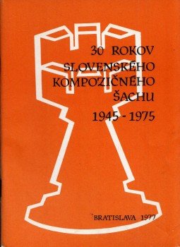  - 30 rokov slovenského kompozicného sachu 1945-1975, Bratislava 1977 antikvár könyv