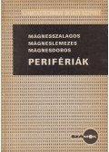 Antoni Alfonz,Frigyes László,Vásony Sándor - Mágnesszalagos, mágneslemezes, mágnesdobos perifériák