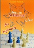 Polgár László - Polgár Superstar Chess for beginners