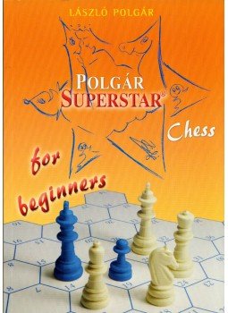 Polgár László - Polgár Superstar Chess for beginners Polgár László - Polgár Superstar Chess for beginners, Budapest 2006 antikvár könyv