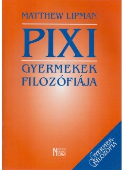 Matthew Lipman - Pixi - Gyermekek filozófiája, Budapest 1995 antikvár könyv