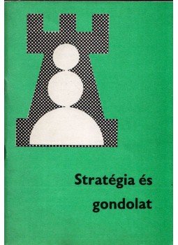 Bakcsi György - Stratégia és gondolat Bakcsi György - Stratégia és gondolat, Budapest 1981 antikvár könyv