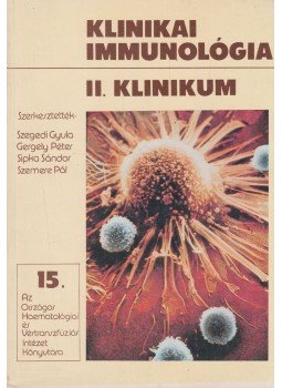 Dr. Szegedi Gyula, Gergely Péter, Sipka Sándor, Szemere Pál - Klinikai immunológia II. - Klinikum Dr. Szegedi Gyula, Gergely Péter, Sipka Sándor, Szemere Pál - Klinikai immunológia II. - Klinikum, Budapest 1990 antikvár könyv