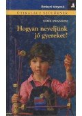 SWANSON, NOEL - Hogyan neveljünk jó gyereket?