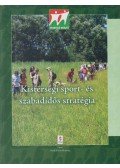 Varga Csaba (szerk.) - Kistérségi sport- és szabadidős stratégia